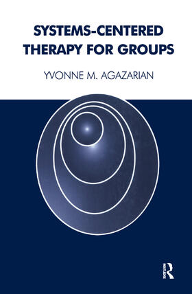 M. Agazarian |  Systems-Centered Therapy for Groups | Buch |  Sack Fachmedien