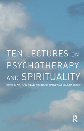 Field / Harvey / Sharp |  Ten Lectures on Psychotherapy and Spirituality | Buch |  Sack Fachmedien