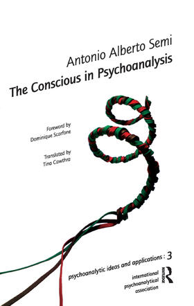 A. Semi |  The Conscious in Psychoanalysis | Buch |  Sack Fachmedien
