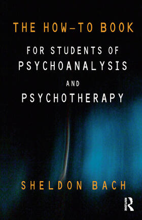 Bach |  The How-To Book for Students of Psychoanalysis and Psychotherapy | Buch |  Sack Fachmedien