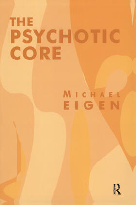 Eigen |  The Psychotic Core | Buch |  Sack Fachmedien