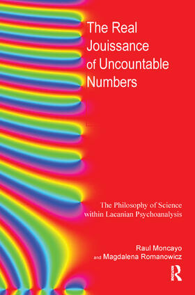 Moncayo / Romanowicz |  The Real Jouissance of Uncountable Numbers | Buch |  Sack Fachmedien