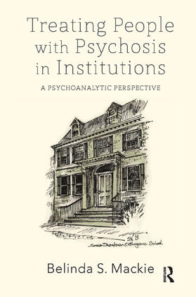 S. Mackie |  Treating People with Psychosis in Institutions | Buch |  Sack Fachmedien