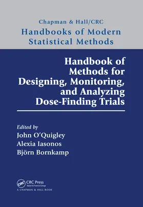 Bornkamp / O'Quigley / Iasonos |  Handbook of Methods for Designing, Monitoring, and Analyzing Dose-Finding Trials | Buch |  Sack Fachmedien