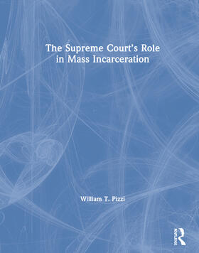 Pizzi |  The Supreme Court's Role in Mass Incarceration | Buch |  Sack Fachmedien