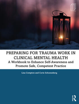 Compton / Schoeneberg |  Preparing for Trauma Work in Clinical Mental Health | Buch |  Sack Fachmedien