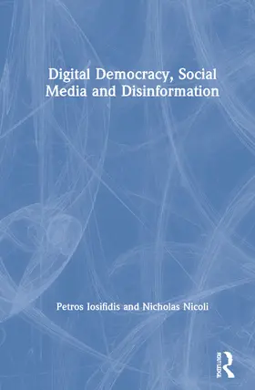 Iosifidis / Nicoli |  Digital Democracy, Social Media and Disinformation | Buch |  Sack Fachmedien