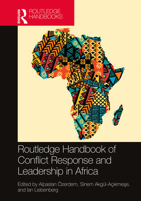 Ozerdem / Özerdem / Liebenberg |  Routledge Handbook of Conflict Response and Leadership in Africa | Buch |  Sack Fachmedien