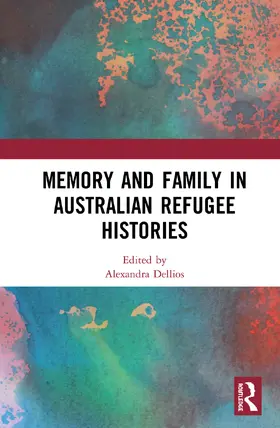 Dellios |  Memory and Family in Australian Refugee Histories | Buch |  Sack Fachmedien