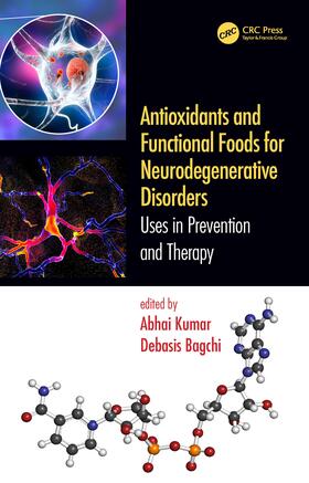 Kumar / Bagchi |  Antioxidants and Functional Foods for Neurodegenerative Disorders: Uses in Prevention and Therapy | Buch |  Sack Fachmedien