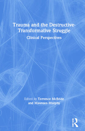 McBride / Murphy |  Trauma and the Destructive-Transformative Struggle | Buch |  Sack Fachmedien