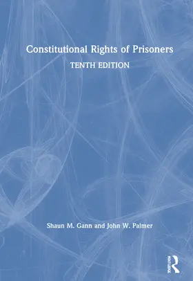 Gann / Palmer |  Constitutional Rights of Prisoners | Buch |  Sack Fachmedien