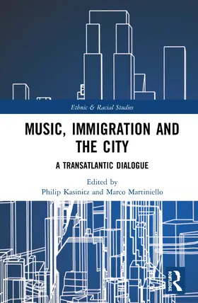 Kasinitz / Martiniello |  Music, Immigration and the City | Buch |  Sack Fachmedien