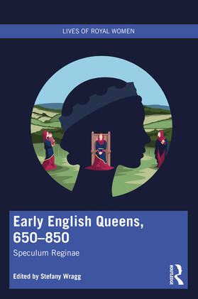 Wragg |  Early English Queens, 650-850 | Buch |  Sack Fachmedien