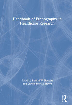 Hackett / Hayre |  Handbook of Ethnography in Healthcare Research | Buch |  Sack Fachmedien