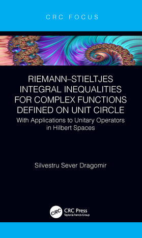 Dragomir |  Riemann-Stieltjes Integral Inequalities for Complex Functions Defined on Unit Circle | Buch |  Sack Fachmedien