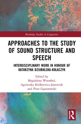 Wrembel / Kielkiewicz-Janowiak / Gasiorowski |  Approaches to the Study of Sound Structure and Speech | Buch |  Sack Fachmedien