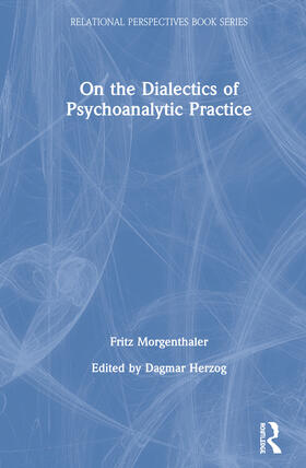 Morgenthaler / Herzog |  On the Dialectics of Psychoanalytic Practice | Buch |  Sack Fachmedien