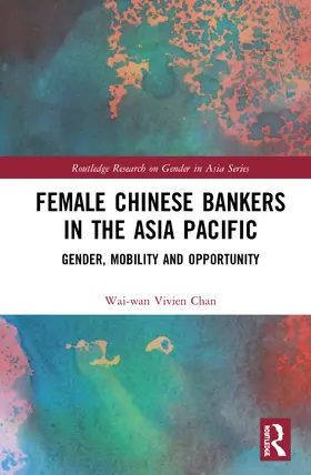 Chan |  Female Chinese Bankers in the Asia Pacific | Buch |  Sack Fachmedien