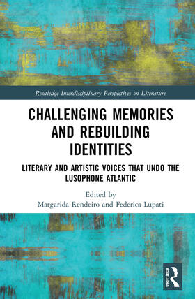 Rendeiro / Lupati |  Challenging Memories and Rebuilding Identities | Buch |  Sack Fachmedien