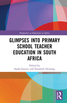 Gravett / Henning |  Glimpses into Primary School Teacher Education in South Africa | Buch |  Sack Fachmedien