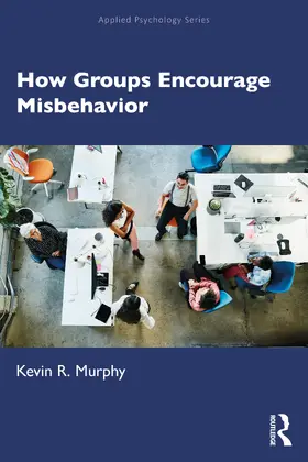 Murphy |  How Groups Encourage Misbehavior | Buch |  Sack Fachmedien