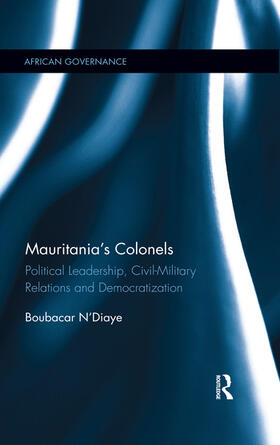 N’Diaye |  Mauritania's Colonels | Buch |  Sack Fachmedien