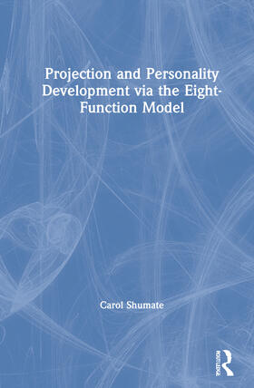 Shumate |  Projection and Personality Development via the Eight-Function Model | Buch |  Sack Fachmedien