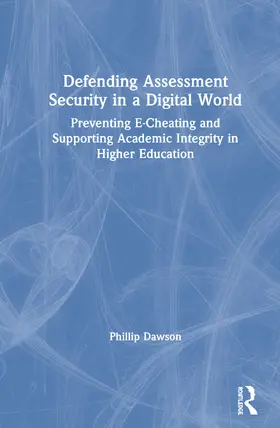 Dawson |  Defending Assessment Security in a Digital World | Buch |  Sack Fachmedien