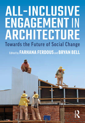 Ferdous / Bell |  All-Inclusive Engagement in Architecture: Towards the Future of Social Change | Buch |  Sack Fachmedien