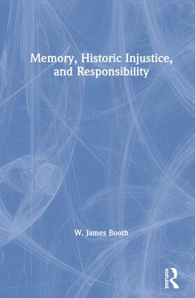 Booth |  Memory, Historic Injustice, and Responsibility | Buch |  Sack Fachmedien