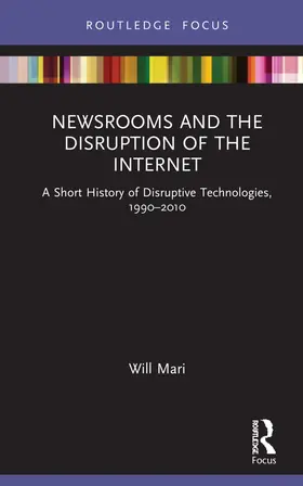 Mari |  Newsrooms and the Disruption of the Internet | Buch |  Sack Fachmedien