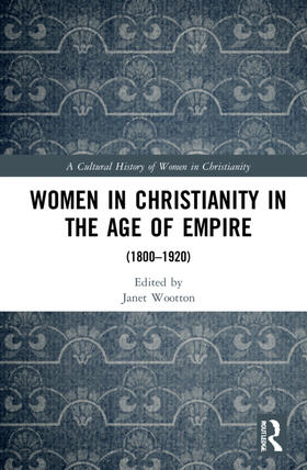 Wootton |  Women in Christianity in the Age of Empire | Buch |  Sack Fachmedien