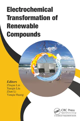 Lin / Liu / Li |  Electrochemical Transformation of Renewable Compounds | Buch |  Sack Fachmedien