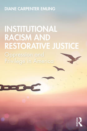 Carpenter Emling |  Institutional Racism and Restorative Justice | Buch |  Sack Fachmedien