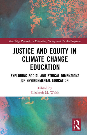 Walsh |  Justice and Equity in Climate Change Education | Buch |  Sack Fachmedien