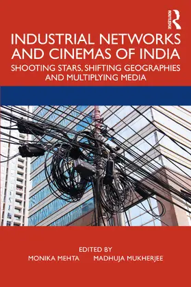 Mehta / Mukherjee |  Industrial Networks and Cinemas of India | Buch |  Sack Fachmedien