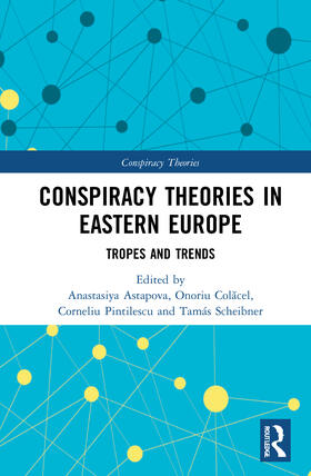 Astapova / Colacel / Pintilescu |  Conspiracy Theories in Eastern Europe | Buch |  Sack Fachmedien