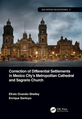 Ovando-Shelley / Santoyo |  Correction of Differential Settlements in Mexico City's Metropolitan Cathedral and Sagrario Church | Buch |  Sack Fachmedien