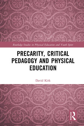 Kirk |  Precarity, Critical Pedagogy and Physical Education | Buch |  Sack Fachmedien