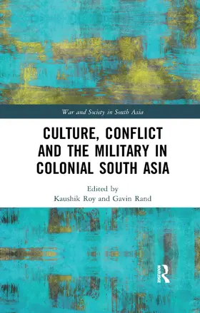 Roy / Rand |  Culture, Conflict and the Military in Colonial South Asia | Buch |  Sack Fachmedien