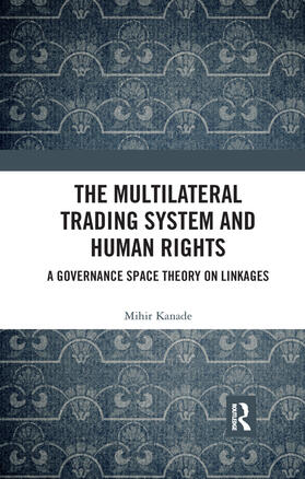 Kanade |  The Multilateral Trading System and Human Rights | Buch |  Sack Fachmedien