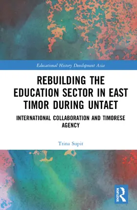 Supit |  Rebuilding the Education Sector in East Timor during UNTAET | Buch |  Sack Fachmedien