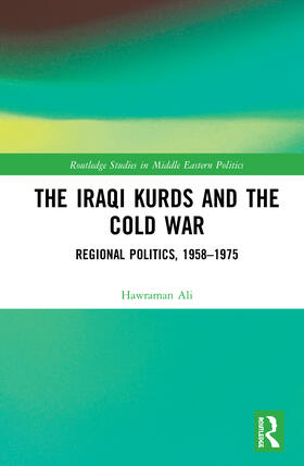 Ali |  The Iraqi Kurds and the Cold War: Regional Politics, 1958-1975 | Buch |  Sack Fachmedien
