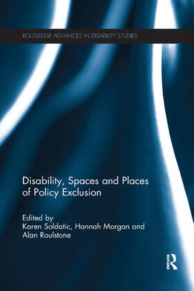 Soldatic / Morgan / Roulstone |  Disability, Spaces and Places of Policy Exclusion | Buch |  Sack Fachmedien