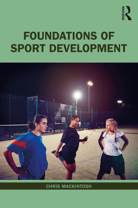 Mackintosh |  Foundations of Sport Development | Buch |  Sack Fachmedien