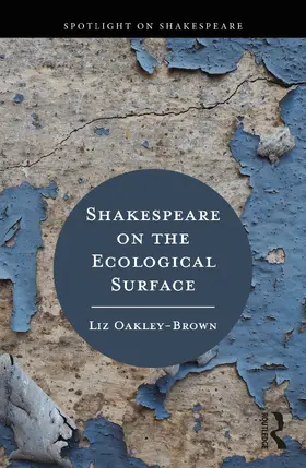 Oakley-Brown |  Shakespeare on the Ecological Surface | Buch |  Sack Fachmedien