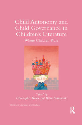 Kelen / Sundmark |  Child Autonomy and Child Governance in Children's Literature | Buch |  Sack Fachmedien