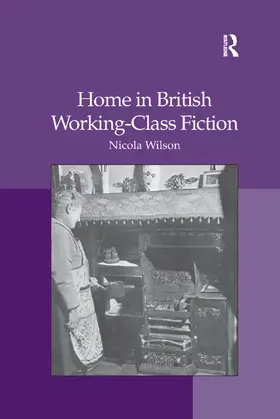 Wilson |  Home in British Working-Class Fiction | Buch |  Sack Fachmedien