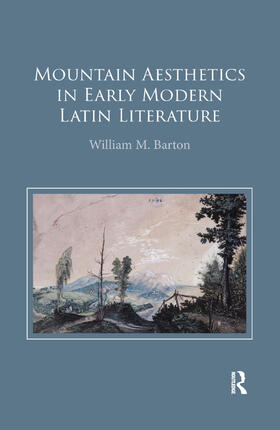 Barton |  Mountain Aesthetics in Early Modern Latin Literature | Buch |  Sack Fachmedien